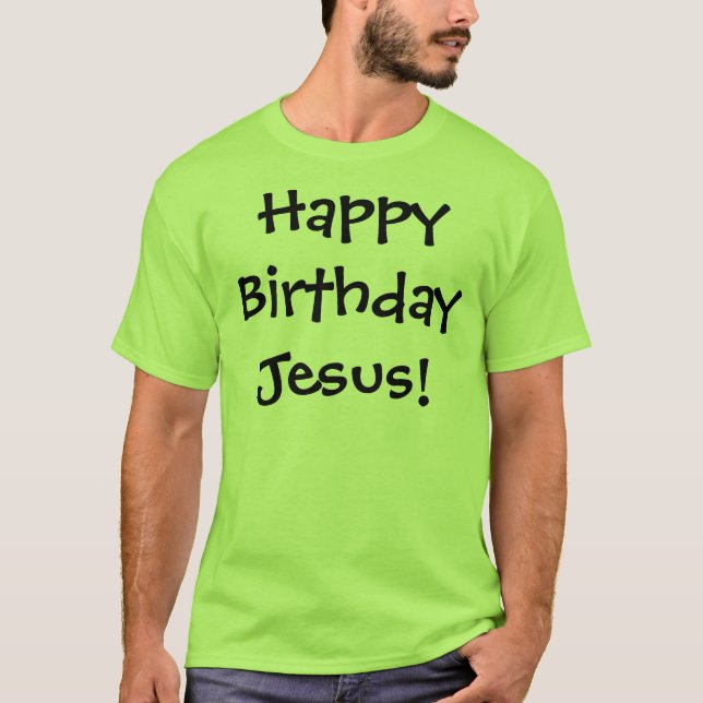 Grattis på födelsedagen Jesus! T-shirt (Framsida)