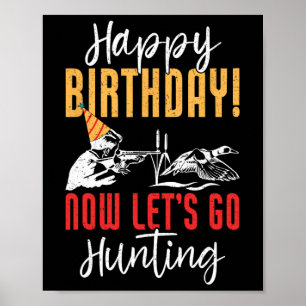 Grattis på födelsedagen! Låt oss nu Go Hunting Ank Poster