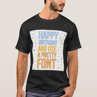 Grattis på födelsedagen och använda ett snyggt tec t shirt