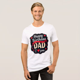 Grattis på födelsedagen Pappa-jag älskar dig pappa T Shirt