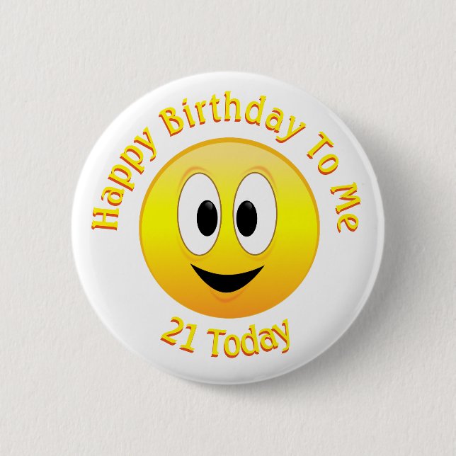Grattis på födelsedagen till mig, 21 idag Ansikte Knapp (Framsida)