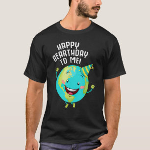 Grattis på födelsedagen till mig Jordens dag Bdagd T Shirt