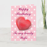 Grattis på födelsedagen till min älskvärda Wife. Kort<br><div class="desc">Mycket nätt födelsedagkort,  perfekt för att framlägga till din fru,  på henne speciell dag.

Designen presenterar en hjärta,  på en rosa Polka pricka bakgrund och rosa text.

Känslosam verseinsida,  som kan förändras,  om du önskar.</div>