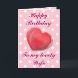 Grattis på födelsedagen till min älskvärda Wife. Kort<br><div class="desc">Mycket nätt födelsedagkort,  perfekt för att framlägga till din fru,  på henne speciell dag.

Designen presenterar en hjärta,  på en rosa Polka pricka bakgrund och rosa text.

Känslosam verseinsida,  som kan förändras,  om du önskar.</div>