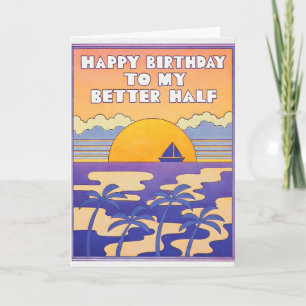 Grattis på födelsedagen till min bättre hälft Lett Kort