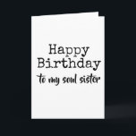 grattis på födelsedagen till min själssyster kort<br><div class="desc">grattis på födelsedagen till min själssyster</div>