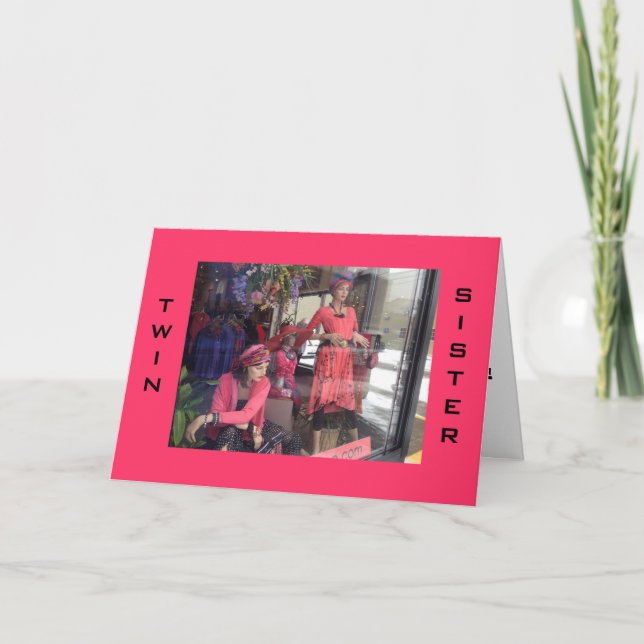 GRATTIS PÅ FÖDELSEDAGEN TWIN SISTER-MANNEQUIN SÄGE KORT (Framsida)