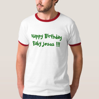 Grattis på födelsedagenbaby Jesus!!! Tee
