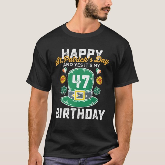 Grattis St Patricks Day Och Ja Det Är Min 47 Födel T Shirt (Framsida)