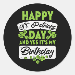 Grattis St Patrick's Day Och Ja Det är Min Födelse Runt Klistermärke