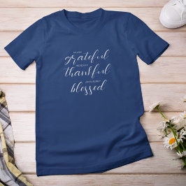 Grattis, tack och lov, välsignad t shirt