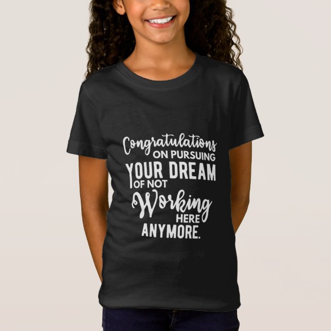 Grattisar för att fullfölja drömmen om att inte ar t shirt (Framsida)
