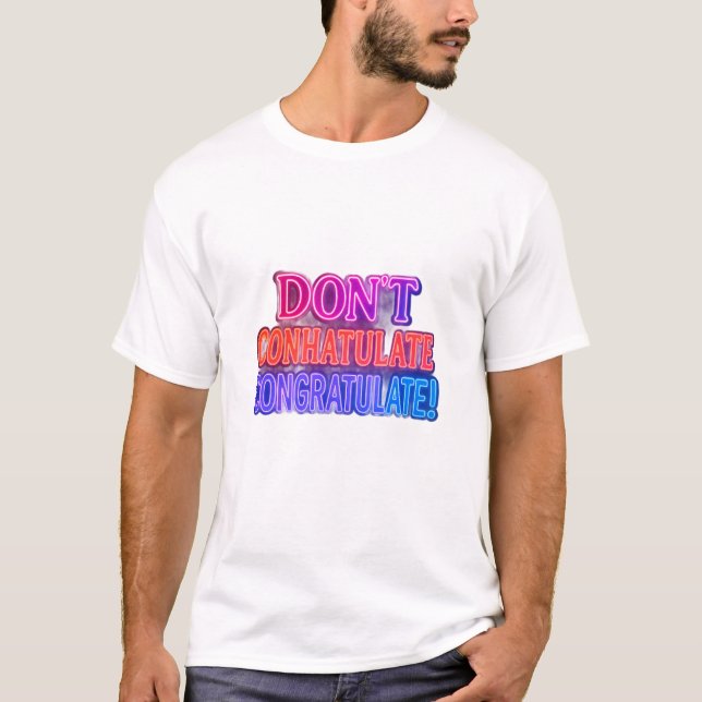 Gratulera inte! | Lustigt Ordlekt T Shirt (Framsida)