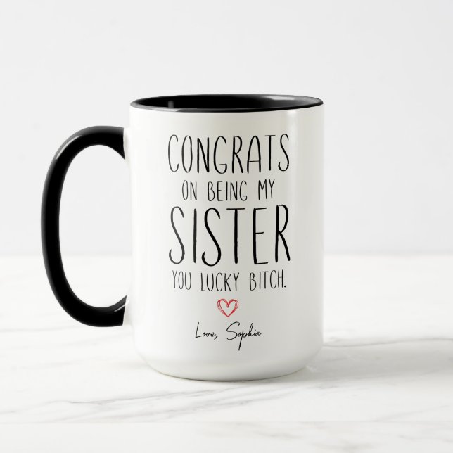 Gratulerar på att du är min SISTER B**CH Mugg (Vänster)