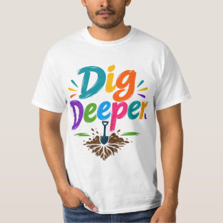 Gräv Djupare T Shirt