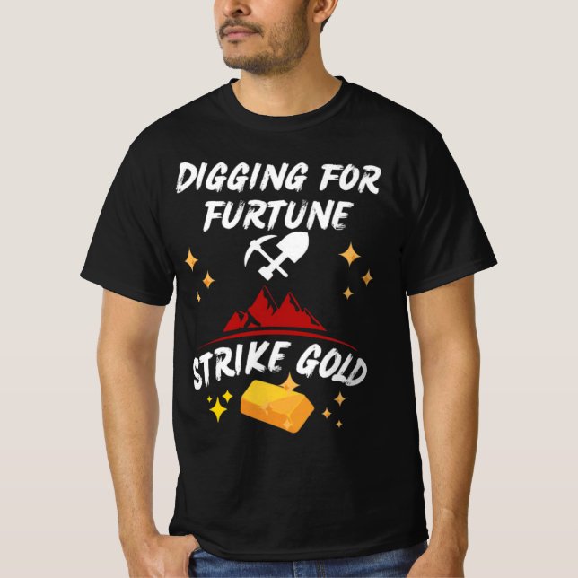 Grävande av Fortune Strejka Guld T Shirt (Framsida)