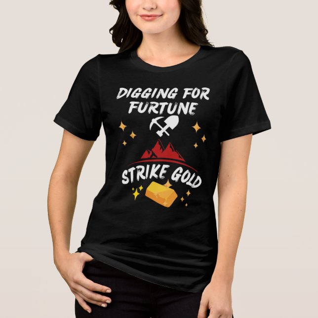 Grävande av Fortune Strejka Guld T Shirt (Framsida)