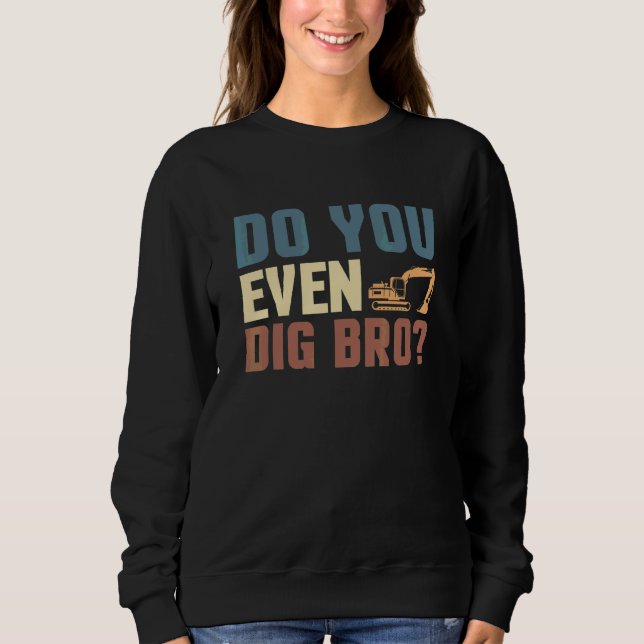 Gräver Du Ens Bro Grävmaskinförare T Shirt (Framsida)