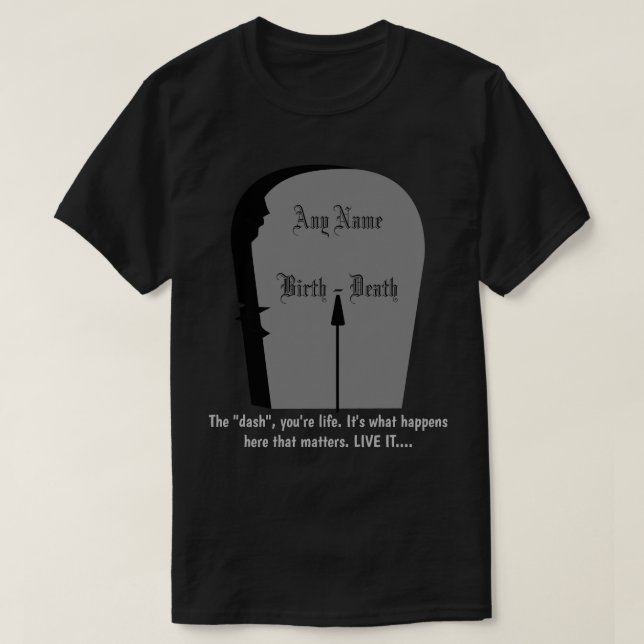 Gravestone, dash live Life till sin bästa skiva T Shirt (Design framsida)