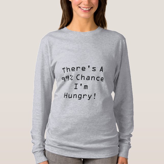 Gravid - 99% riskerar den hungriga I-förmiddagen! T-shirt (Framsida)