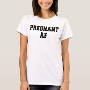 Gravid Af T Shirt