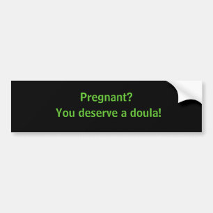 Gravid? , Förtjänar du en doula! Bildekal