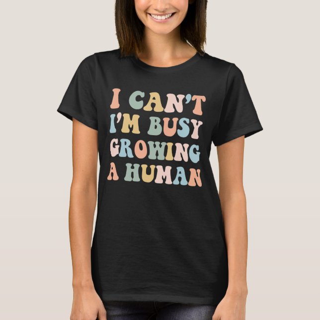 Gravid Mamma Baby-meddelande om att jag är Busy Gr T Shirt (Framsida)