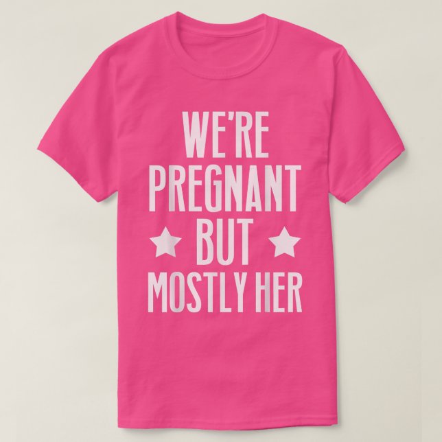 Gravid - vi är gravida men oftast hennes Gender T Shirt (Design framsida)