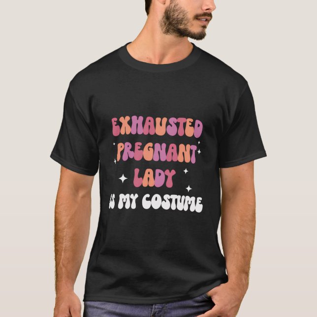 Graviditet Halloween Exhausted Gravida Dam är min  T Shirt (Framsida)