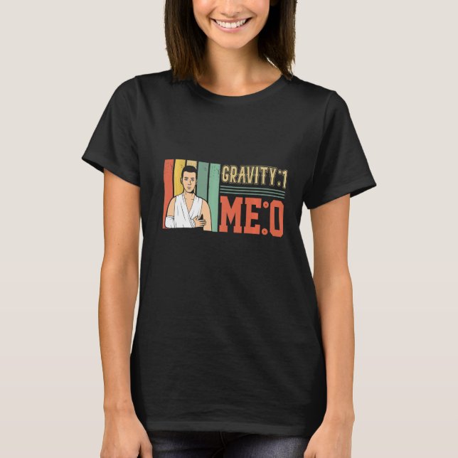 Gravitet 1 Me 0 Arm fraktur 1 T Shirt (Framsida)