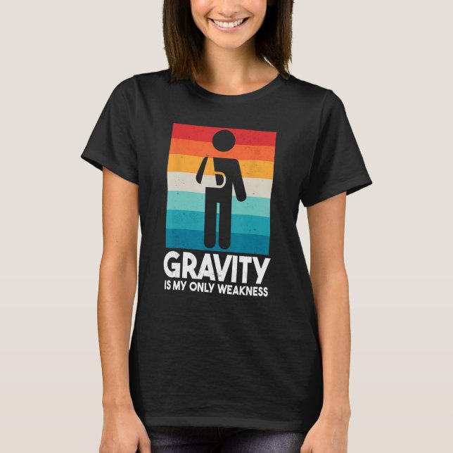 Gravitet är min enda svaghet, som är underlig i Ar T Shirt (Framsida)