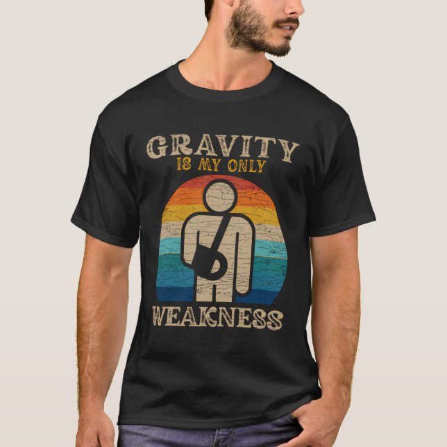 Gravitet är min enda svaghet t shirt (Framsida)