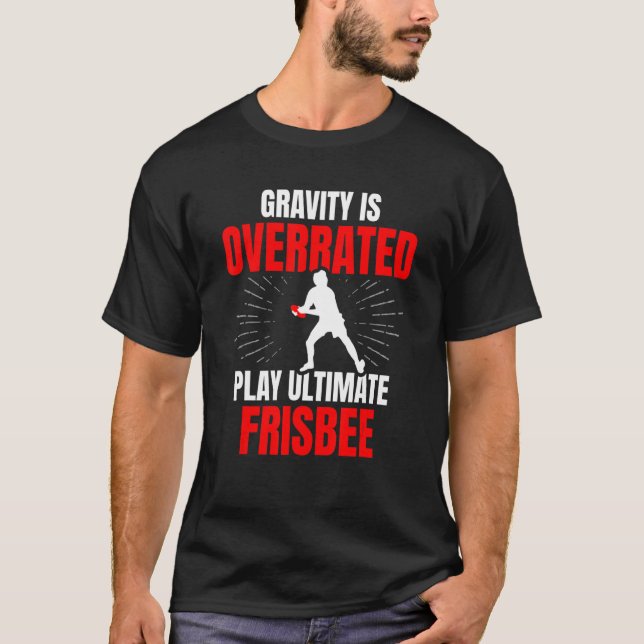 Gravitet vid överskattad uppspelning Ultimate Fris T Shirt (Framsida)