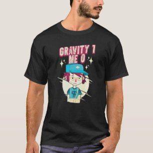 Gravity 1 Jag 0  Armfraktur  3 T Shirt
