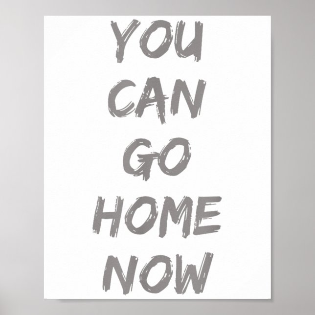 Gravity Apparel _ You Can Go Home Now _ Uni-adults Poster (Framsidan)