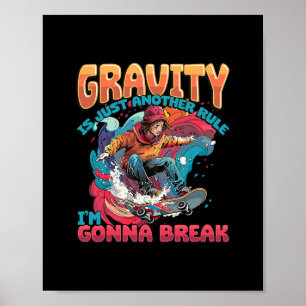 Gravity är bara en regel till som jag tänker bryta poster