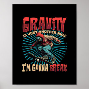 Gravity är bara en till regel jag kommer att bryta poster