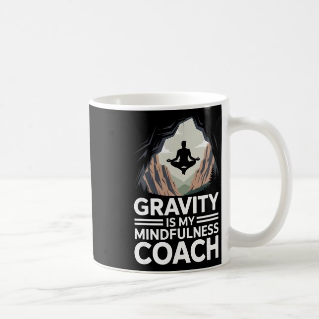 Gravity är min mindfulness-coach för klättrare  kaffemugg (Höger)