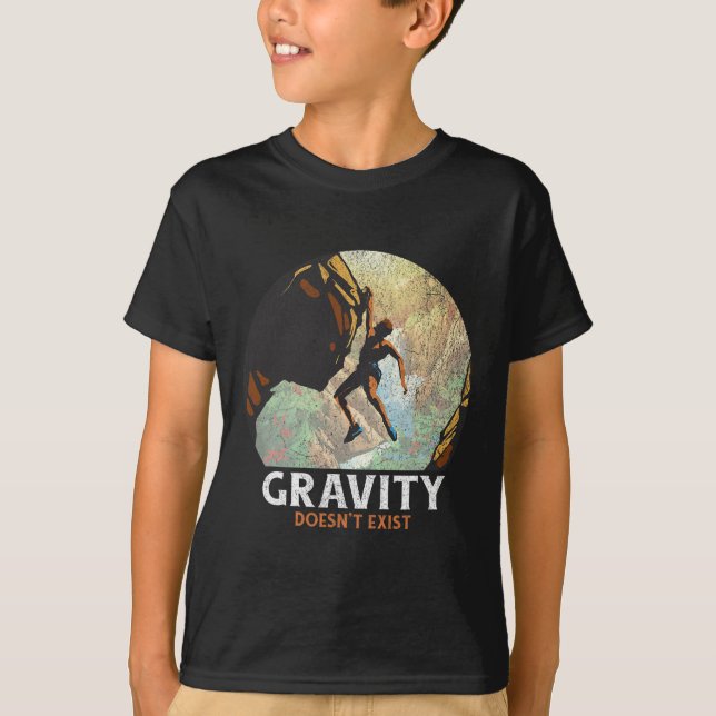 Gravity Doesn't Exist Rock Climbing Climber Hiking T Shirt (Framsida)