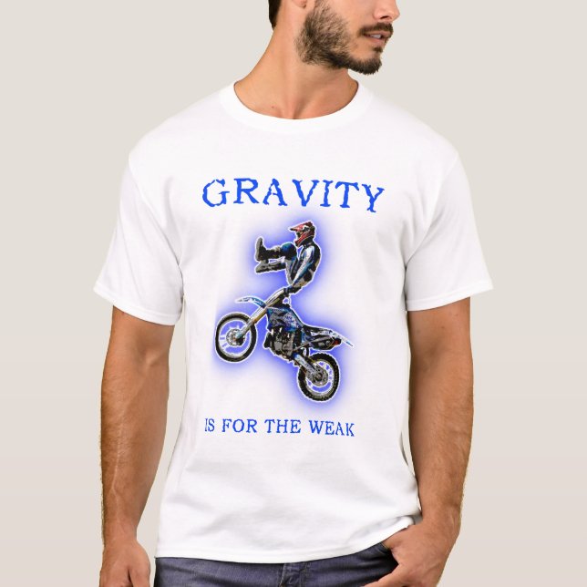 Gravity For The Weak Dirt Bike Motocross T-Shirt b (Framsida)