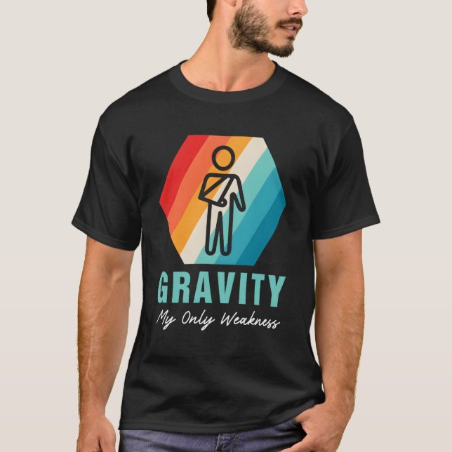 Gravity My only Weakness Broken Arm Shoulder Surge T Shirt (Framsida)