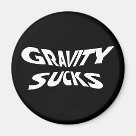 Gravity Sucks - Funny Physics Science Humor Magnet