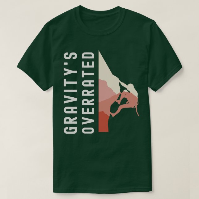 Gravitys överskattad klättringsbebyggelse Alpinist T Shirt (Design framsida)