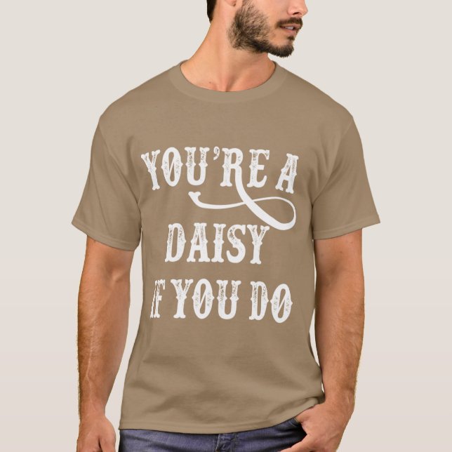 Gravsten citerar en Daisy om du gör det T Shirt (Framsida)