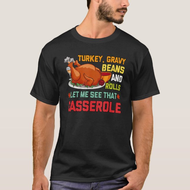 Gravy Beans And Rolls Let Me Cute Turkey Thanksgiv T Shirt (Framsida)
