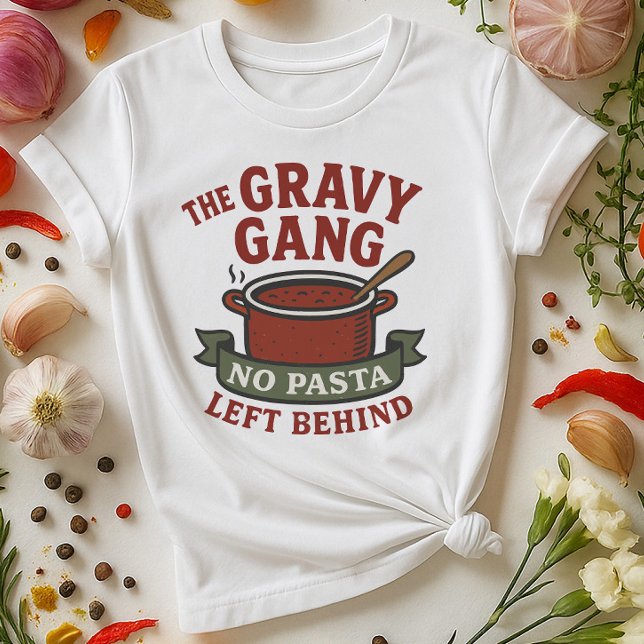 Gravy Gang Shirt | Inga Pasta Lämnat bakom Funny T Shirt (Skapare uppladdad)
