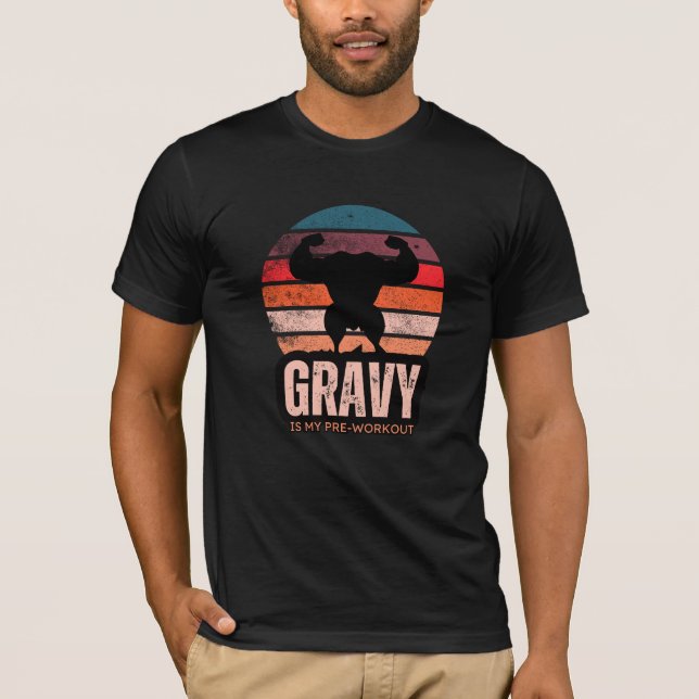 Gravy Is My Pre-Workout Thanksgiving Fitness  T Shirt (Framsida)