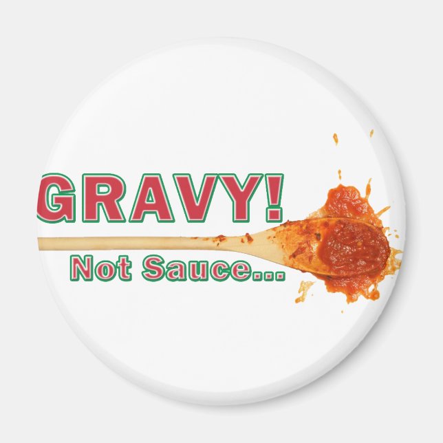 Gravy Not Sauce Magnet (Framsidan)