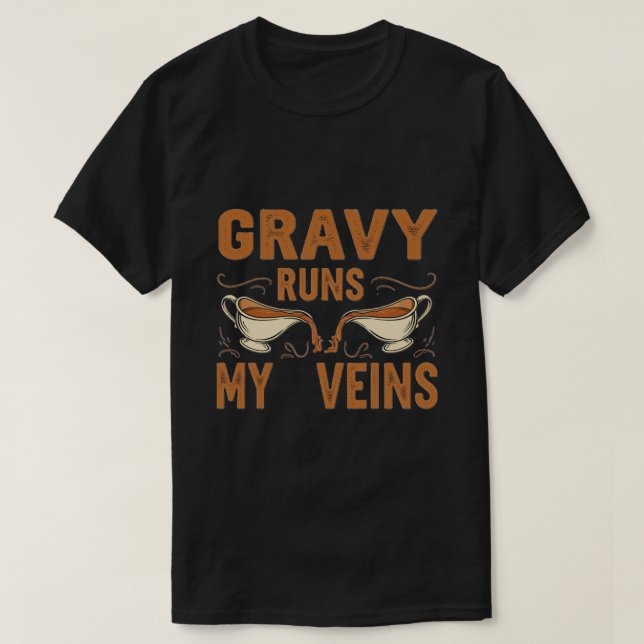 Gravy Springa My Veins - Fin Thanksgiving GIFT! T Shirt (Design framsida)