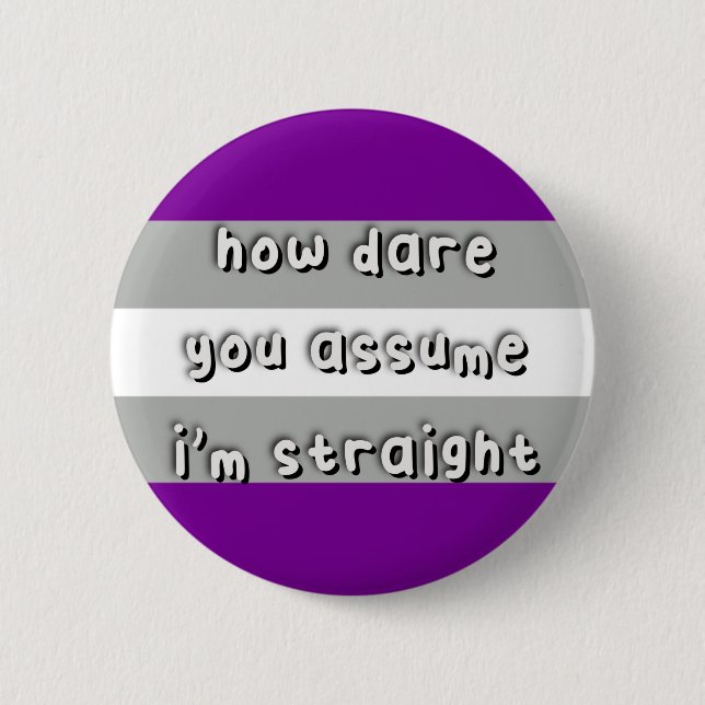 Graysexual Pride - "How Dare you Assume" - LGBT Knapp (Framsida)